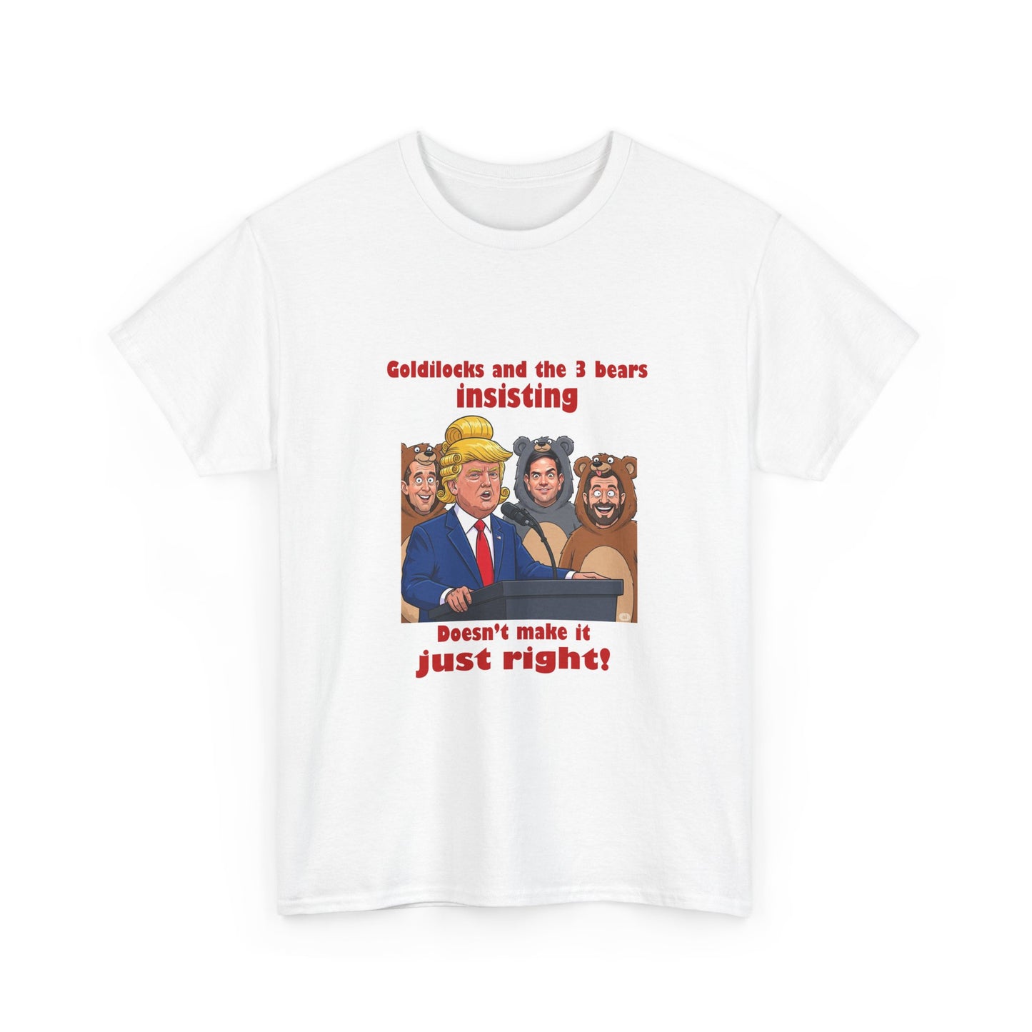 Goldilocks Political Humor Tee, Funny Graphic Shirt, Unisex Cotton Tee, Quirky Cartoon Apparel, Perfect for Birthdays