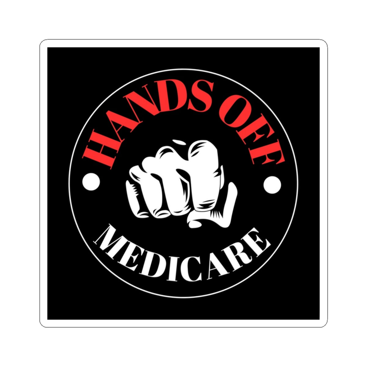 Bold Medicare Stickers | Hands Off Medicare Vinyl Decals for Advocacy, Laptop, Water Bottle, Journal, Gift