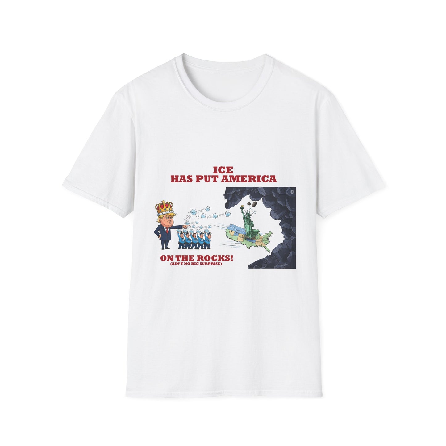 Political Satire T-Shirt - ICE Has Put America On The Rocks
