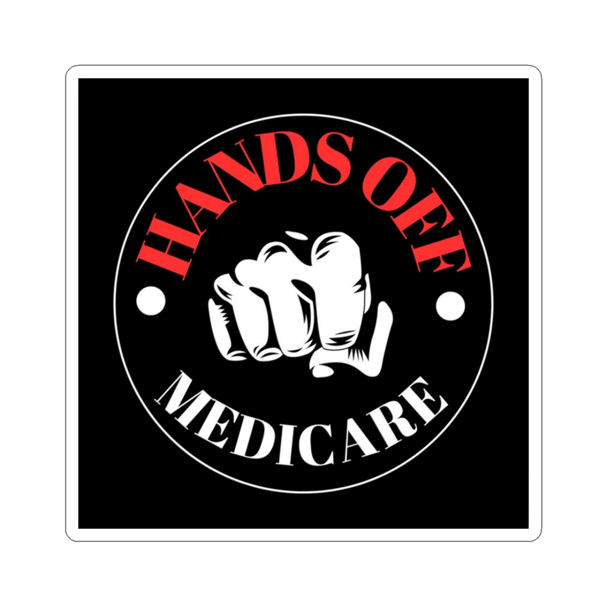 Bold Medicare Stickers | Hands Off Medicare Vinyl Decals for Advocacy, Laptop, Water Bottle, Journal, Gift
